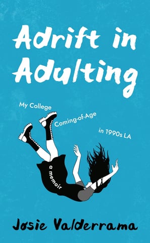 Book cover of Josie Valderrama's memoir, Adrift in Adulting