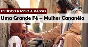 mulher-cananeia-pregação-passo-a-passo