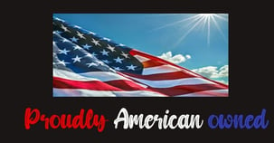 Proudly American owned!