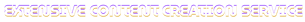 Extensive Content Creation Service