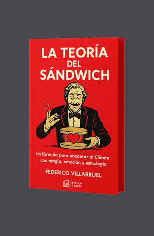 Libro La Teoría del Sándwich de Federico Villarruel, marketing y experiencia del cliente con magia y