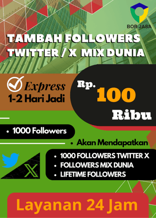 Jasa Buzzer Tambah Followers Random MIX DuniaTwitter X 100 Ribu di Kota Kabupaten