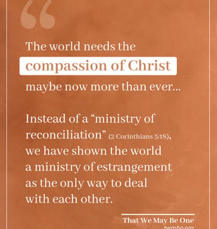 The world needs the compassion of Christ maybe now more than ever