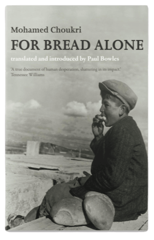 For Bread Alone by Mohamed Choukri - Merken Magazine Articles