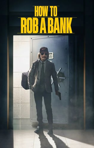 How to Rob a Bank