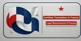 Certified Translation in France: Legal Requirements & Process