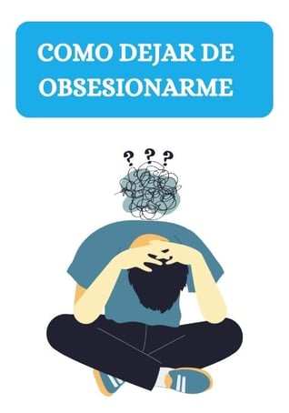 Ebook de ClaramenteTú con el título: CÓMO DEJAR DE OBSESIONARME