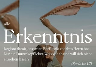 Erkenntnis beginnt damit Ehrfurcht vor Gott zu haben