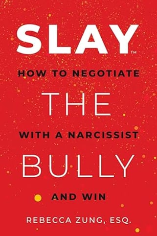 Book cover of Slay the Bully how to negotiate with a narcissist and win
