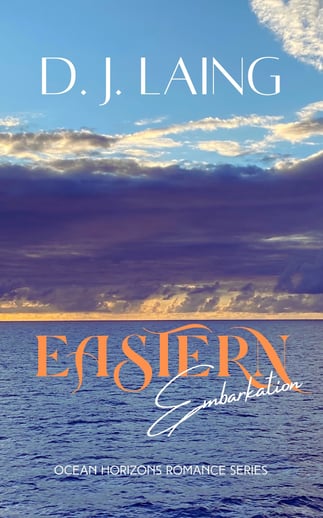 Book cover for Eastern Embarkation, a novel by DJ Laing, first in the Ocean Horizons Romance Series