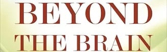 Beyond The Brain