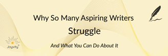 a pen and a pen with the words why so many writers struggle
