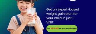Get an expert-based weight gain plan for your child in just 1 visit. Book an appointment now.