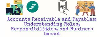 Illustration explaining accounts receivable and payables. Features a title 'Accounts Receivable and