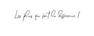 LES PLUS QUI FONT LA DIFFERENCE