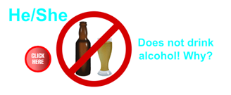He/She does not drink alcohol! Why?