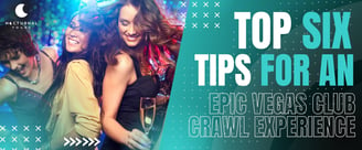 Top six tips for an epic Vegas club crawl experience featuring partygoers dancing and celebrating at a nightclub.