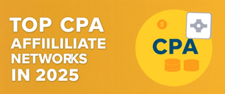 TOP CPA AFFILIATE NETWORKS IN 2025