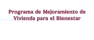 Registro programa. de vivienda para el Bienestar 2025