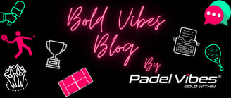 bold-vibes-blog-by-padel-vibes