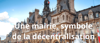 Une mairie symbole de la décentralisation