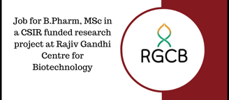 Vacancy for B.Pharm, MSc in a CSIR–ASPIRE Project at Rajiv Gandhi Centre for Biotechnology