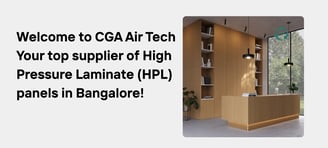 Unlocking Excellence: CGA Air Tech - The Leading HPL Panels Supplier in Bangalore