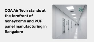 CGA Air Tech: Leading Manufacturer & Supplier of Top Honey Comb Panels and PUF Panels in Bangalore