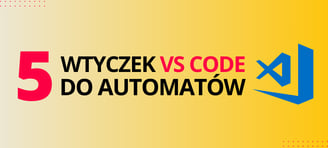 5 wtyczek VS Code do pisania testów automatycznych