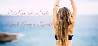 Salud y Bienestar: El Equilibrio Entre Mente, Cuerpo y Espíritu
