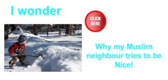 I wonder why my Muslim neighbour tries to be nice 