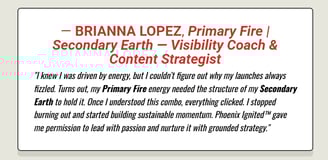 Coach shares her transformation by learning that her Phoenix Archetype is Fire and Earth, leads now with passion and strategy