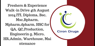 Freshers & Experience Walk-in Drive 4th August 2024 ITI,Diploma,Bsc,Msc,Bpharm,Mpharm,dpharm,HSC for