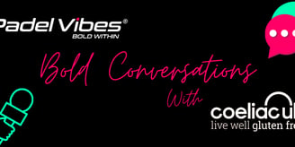 padel-vibes-bold-conversations-with-coeliac-uk