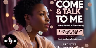 Uncommon Wife Gathering: Come & Talk To Me hosted by Tameka Chapman