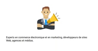 Ecommerce and marketing experts, website developers, agencies and media