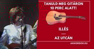 Gitár Akkordok: Illés - Az utcán