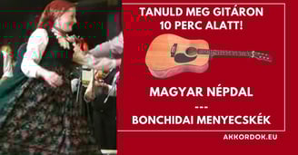 Akkordok gitáron: Népdal - Bonchidai Menyecskék