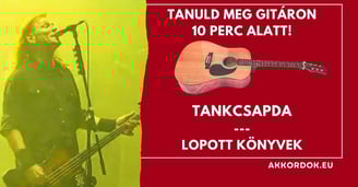Gitár akkprdpk kezdőknek: Tankcsapda - Lopott Könyvek