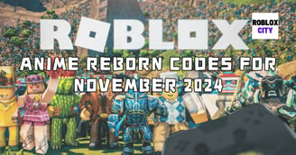 Latest active Anime Reborn Codes for November 2024