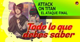Attack on Titan: El ataque final
