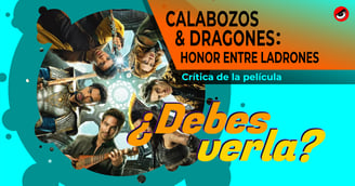 Calabozos y dragones: Honor entre ladrones ¿Debes Verla?