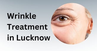 Wrinkle Treatment in Lucknow