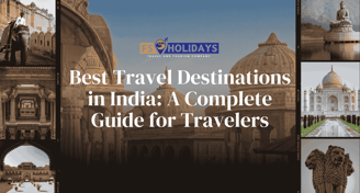Best Travel Destinations in India: A Complete Guide for Travelers