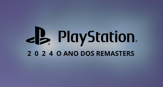 logo da playstation com os dizeres 2024 o ano dos remasters