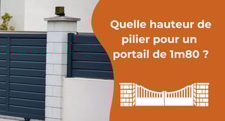 hauteur de pilier pour un portail de 1m80 
