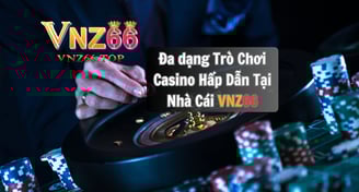 Casino Nhà Cái VNZ66