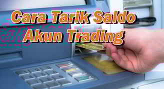 Cara Tarik Saldo Akun Trading