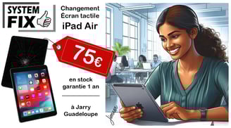 changement écran iPad Air en Guadeloupe