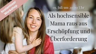 workshop-uberfordert-mit-kindern_hochensibel_als_mutter